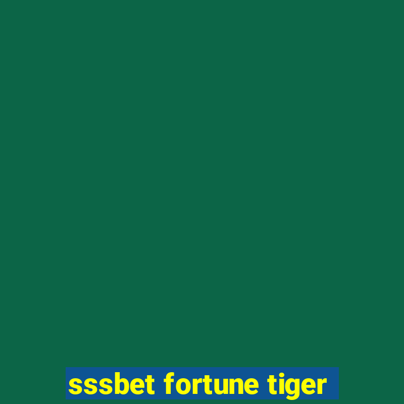 sssbet fortune tiger